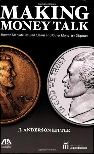 Making Money Talk How To Mediate Insured Claims And Other Monetary - making money talk how to mediate insured claims and other monetary disputes anderson j little 9781590318256 amazon com books